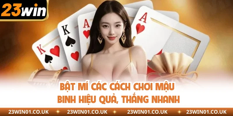 Cách Chơi Mậu Binh Từ A - Z Dành Cho Người Mới Tham Gia 3 Bật mí các cách chơi mậu binh hiệu quả, thắng nhanh