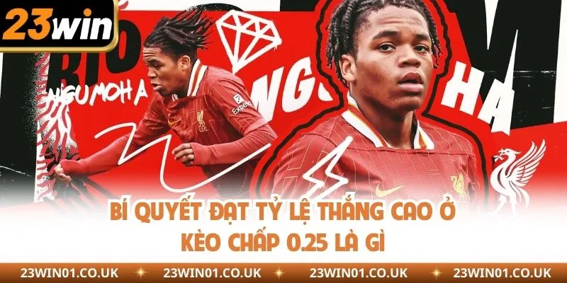 Kèo Chấp 0.25 Là Gì - Bí Kíp Làm Chủ Kèo Cược Như Cao Thủ 3 Bí quyết đạt tỷ lệ thắng cao ở kèo chấp 0.25 là gì