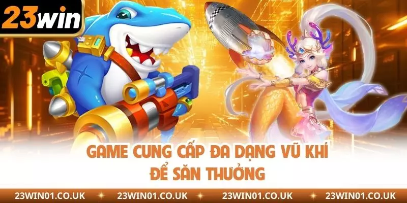 Game cung cấp đa dạng vũ khí để săn thưởng