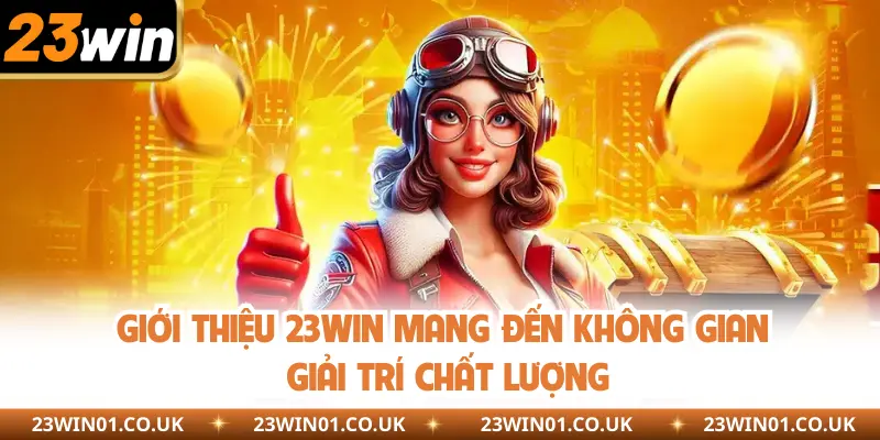 Giới thiệu 23Win - Sân Chơi Cá Cược Đình Đám Nhất Châu Á 1 Giới thiệu 23Win mang đến không gian giải trí chất lượng