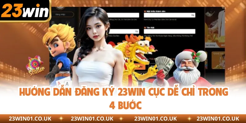 23WIN 24 Hướng dẫn đăng ký 23WIN cực dễ chỉ trong 4 bước