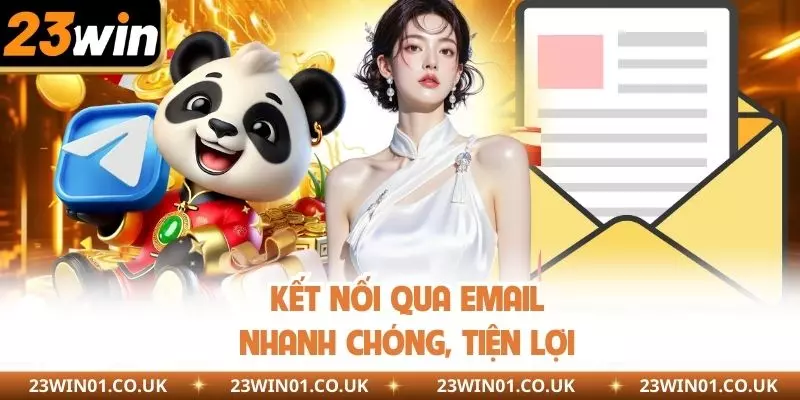 Kết nối qua Email tiện lợi, nhanh chóng