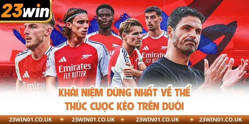 Kèo Trên Dưới - Mẹo Đọc Vị Tỷ Lệ Chuẩn, Săn Thưởng Khủng 1 Khái niệm đúng nhất về thể thức cược kèo trên dưới