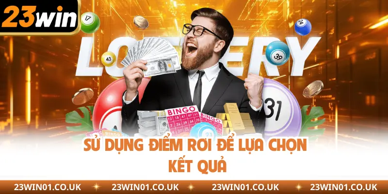 Sử dụng điểm rơi để lựa chọn kết quả