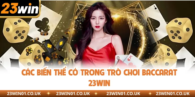 Chia Sẻ Bạn Luật Chơi Baccarat Dành Cho Khách Hàng Mới 2 Các biến thể có trong trò chơi baccarat