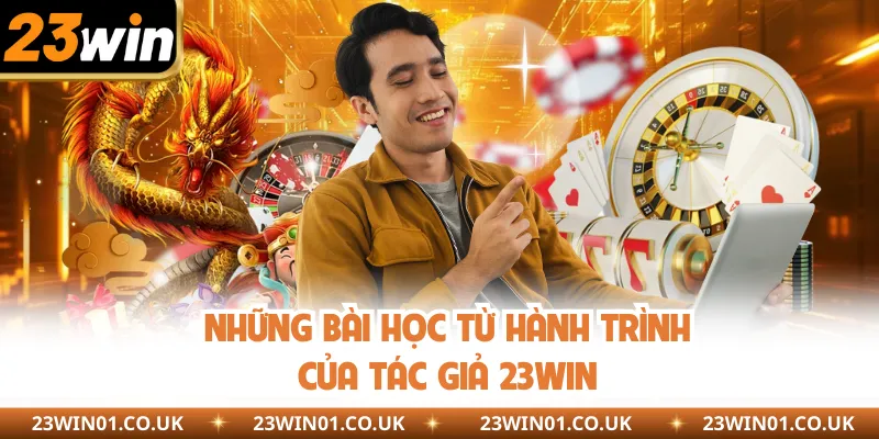 Tác Giả 23WIN 3 Những bài học từ hành trình của tác giả 23WIN