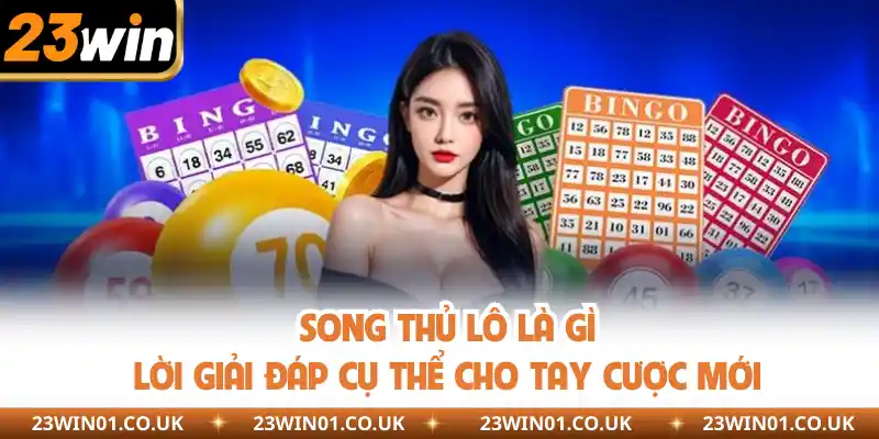 Song Thủ Lô Là Gì? Cách Thức Lựa Chọn Cầu Lô Cực Chuẩn 1 Lời giải đáp cụ thể song thủ lô là gì