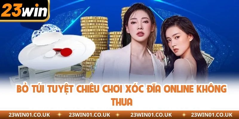Xóc Đĩa Online - Đẳng Cấp Và Cơ Hội Rinh Tiền Thưởng Lớn 3 Mẹo chơi xóc đĩa từ cao thủ chia sẻ